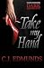 Take My Hand by C.J. Edmunds