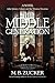 The Middle Generation: A Novel of John Quincy Adams and the Monroe Doctrine