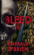 Bleed IV