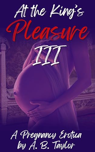 At the King's Pleasure III (At the King's Pleasure Series Book 3)