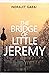 The Bridge of Little Jeremy