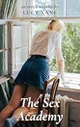The Sex Academy - Explicit and Fun Erotic Novella (Sex Academy Series Book 1)