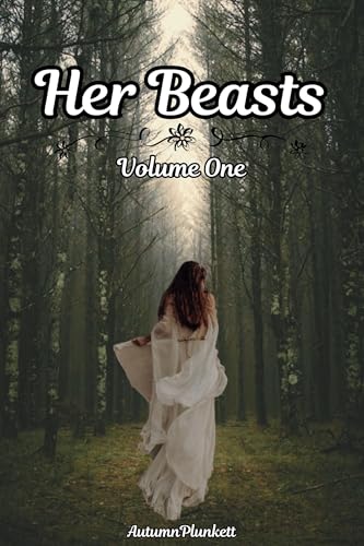 Her Beasts: Volume One (Her Beasts, #1)