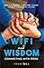 Wifi and Wisdom: Connecting...
