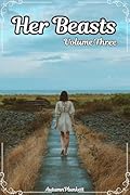 Her Beasts: Volume Three