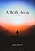 A Walk Away by Mike  Devitt