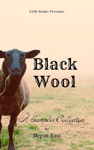 Black Wool: A Sampler Collection (Megan Russ Short Story Samplers)