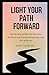 Light your Path Forward by Karen Jay-Moore