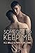 Someone to Keep Me by K.C. Wells Someone to Keep Me by K.C. Wells