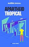 Apartheid Tropical