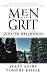 Men of Grit - Into the Wild...