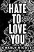 Hate To Love You Special Print