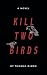 Kill Two Birds by Thomas Bjørn