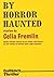 By Horror Haunted: Stories