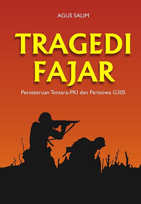 Tragedi Fajar: Perseteruan Tentara-PKI dan Peristiwa G30S