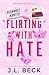 Flirting With Hate (Breakin...