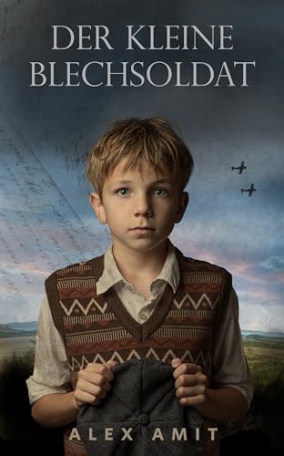Der kleine Blechsoldat (Frauen von Mut und Krieg) (German Edition)