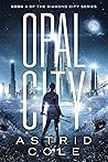 Opal City by Astrid  Cole