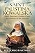 SAINT FAUSTINA KOWALSKA by Rev Tobias Hartwell