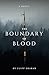 The Boundary of Blood