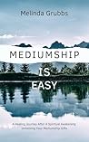 Mediumship is Eas...