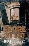 Spore Attic by Judith Sonnet