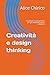 Creatività e design thinkin...