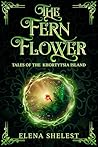 The Fern Flower by Elena Shelest