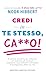 Credi in te stesso, ca**o! by Noor Hibbert