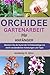 ORCHIDEENGARTEN FÜR ANFÄNGE...