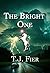 The Bright One by T. J. Fier