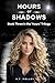 Hours of Shadows: Book Thre...