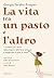 La vita tra un pasto e l'altro: I 12 pilastri per uscire dalla prigione della fame emotiva e assaporare la gioia di vivere (Italian Edition)