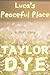 Luca's Peaceful Place by Taylor Dye