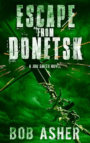 Escape From Donetsk (A Jon Smith Novel Book 2)