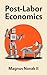 Post-Labor Economics by Magnus Novak II