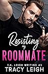 Resisting my Roommate