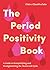 The Period Positivity Book:...
