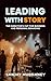 Leading with Story : The Di...