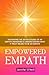 Empowered Empath: Navigatin...