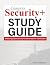 CompTIA Security+ STUDY GUIDE. : Master the SY0-701 Exam with a Proven 3-in-1 Method, Hands-On Exercises, Practice Questions, and Step-by-Step Learning
