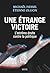 Une étrange victoire: L'extrême droite contre la politique (French Edition)