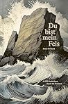 Du bist mein fels...