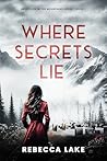 Book cover for Where Secrets Lie (Deception in the Mountains #1)