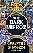 The Dark Mirror by Samantha Shannon The Dark Mirror by Samantha Shannon