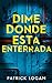 Dime lo que has hecho (Spanish Edition) by Patrick Logan