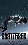 Shattered