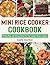 Mini Rice Cooker Cookbook: ...