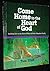 Come Home to the Heart of God: Building Life on the Seven Pillars of God's Kingdom Family