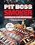 Pit Boss Smoker Cookbook fo...